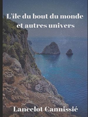 cover image of L'île du bout du monde et autres univers